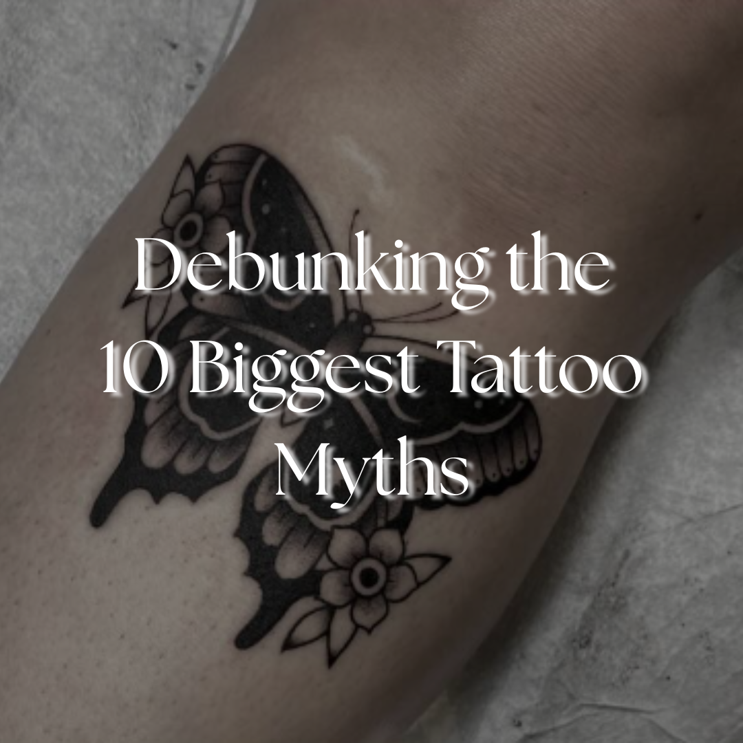 Debunking the 10 Biggest Tattoo Myths